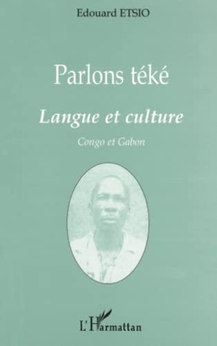 9782738483157: Parlons teke - langue et culture - Congo et Gabon