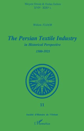 Beispielbild fr The Persian Textile Industry in Historical Perspective 1500-1925 zum Verkauf von Gallix