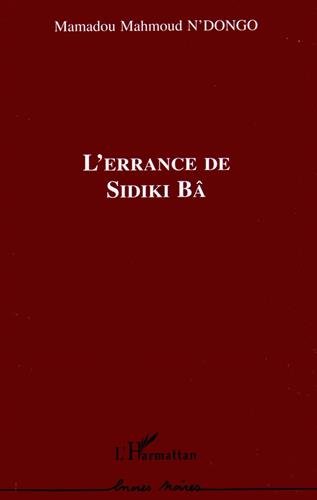 Beispielbild fr ERRANCE DE SIDIKI BA (L') zum Verkauf von LiLi - La Libert des Livres