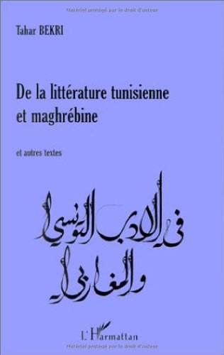 Beispielbild fr LITTERATURE (DE LA) TUNISIENNE ET MAGHREBINE et autres textes zum Verkauf von Gallix