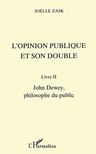 9782738485182: L'opinion publique et son double, tome 2 : John Dewey, philosophe du public