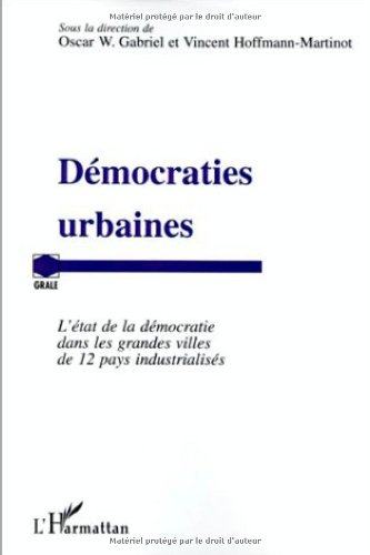 Stock image for Dmocraties urbaines : l'tat de la dmocratie dans les grandes villes de 12 pays industrialiss for sale by Ammareal