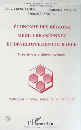 Imagen de archivo de ECONOMIE DES RGIONS MDITERRANENNES ET DVELOPPEMENT DURABLE: Expriences mditerranennes a la venta por Gallix