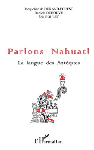 9782738485458: PARLONS NAHUATL: La langue des Aztques