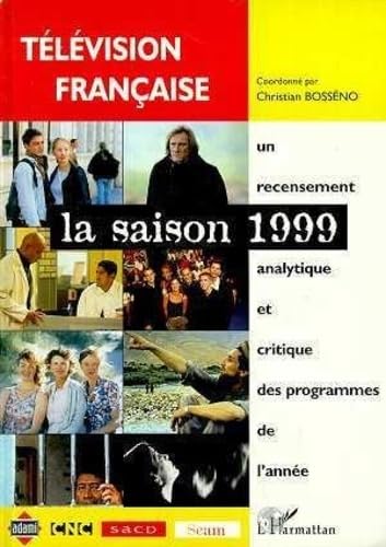 9782738485762: Tlvision franaise - la saison 1999 - un recensement analytique et critique des programmes de l'anne