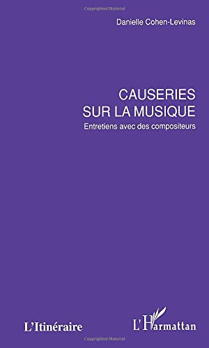 Beispielbild fr CAUSERIES SUR LA MUSIQUE: Entretiens avec des compositeurs (Musique et Musicologie) zum Verkauf von Librairie l'Aspidistra