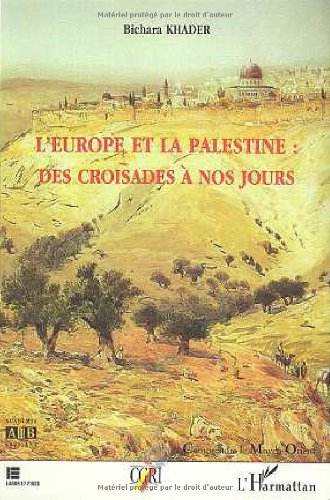 Beispielbild fr L'Europe et la Palestine, des croisades  nos jours. Collection : Comprendre le Moyen Orient. zum Verkauf von AUSONE