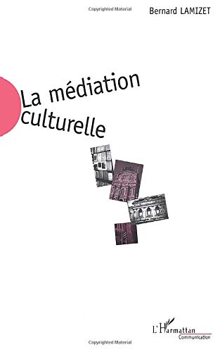 Beispielbild fr La Mdiation Culturelle zum Verkauf von RECYCLIVRE