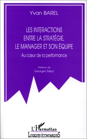 Beispielbild fr Les interactions entre la strat gie, le manager et son  quipe [Paperback] Barel, Yvan zum Verkauf von LIVREAUTRESORSAS