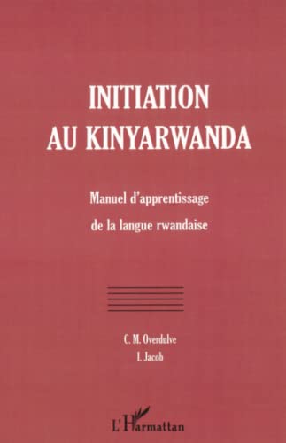 9782738487858: INITIATION AU KINYARWANDA: Manuel d'apprentissage de la langue rwandaise