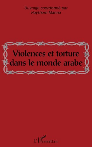 Beispielbild fr VIOLENCES ET TORTURE DANS LE MONDE ARABE zum Verkauf von Gallix