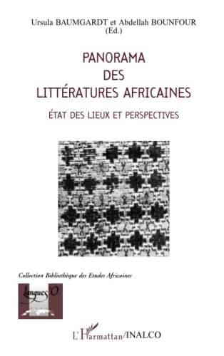 PANORAMA DES LITTERATURES AFRICAINES: Ã‰tat des lieux et perspectives (French Edition) (9782738488664) by Baumgardt, Ursula; Bounfour, Abdellah