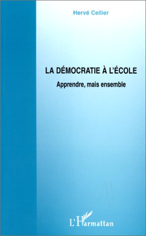 Beispielbild fr La Dmocratie  L'cole : Apprendre, Mais Ensemble zum Verkauf von RECYCLIVRE
