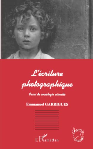 9782738489227: L'ECRITURE PHOTOGRAPHIQUE: Essai de sociologie visuelle