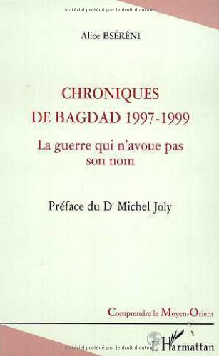 Beispielbild fr Chroniques de Bagdad 1997-1999 : la guerre qui n'avoue pas son nom zum Verkauf von Ammareal