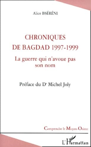 9782738489326: CHRONIQUES DE BAGDAD 1997-1999: La guerre qui n'avoue pas son nom