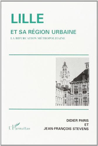 9782738489777: Lille et sa rgion urbaine: La bifurcation mtropolitaine