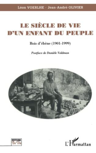 Beispielbild fr Le sicle de vie d'un enfant du peuple. Bois Ebne 1901-1999 Olivier zum Verkauf von e-Libraire