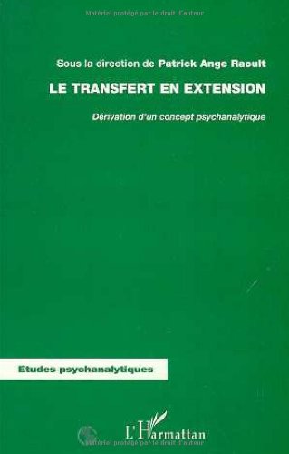 Stock image for LE TRANSFERT EN EXTENSION: Drivation d'un concept psychanalytique for sale by Gallix