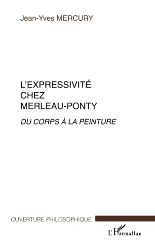 Stock image for L'expressivite chez merleau-ponty : du corps a la peinture for sale by LeLivreVert