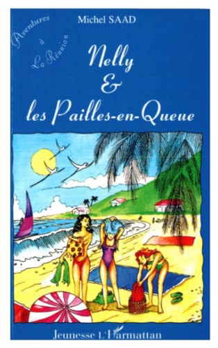 NELLY ET LES PAILLES-EN-QUEUE (French Edition) (9782738491312) by Saad, Michel