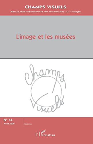 Imagen de archivo de Champs visuels n.14 : l'image et les musees a la venta por medimops