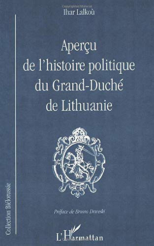 Beispielbild fr Aperu de l'histoire politique du Grand-duch de Lithuanie zum Verkauf von Chapitre.com : livres et presse ancienne