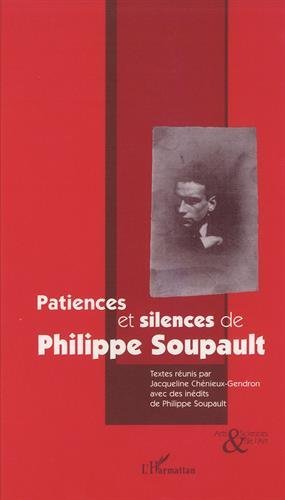 Beispielbild fr Patiences et silences de Philippe Soupault zum Verkauf von Ammareal