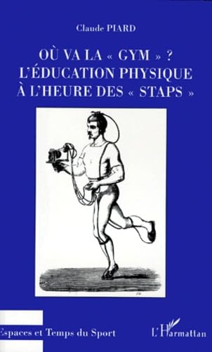 Beispielbild fr O va la gym. L'ducation physique  l'heure des Staps zum Verkauf von Ammareal