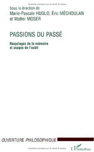 9782738492555: Passions du pass.: Recyclages de la mmoire et usage de l'oubli