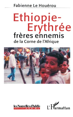 Beispielbild fr ETHIOPIE-ERYTHREE: frres ennemis de la Corne de l'Afrique zum Verkauf von Ammareal