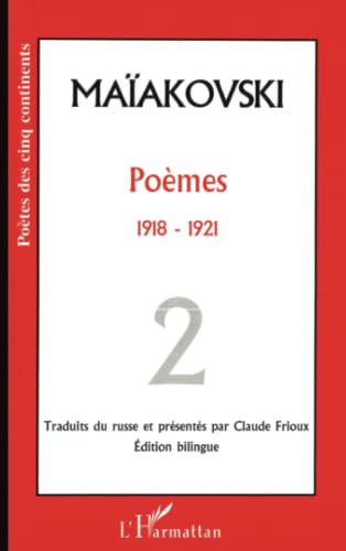 PoÃ¨mes: Tome 2 - PoÃ¨mes 1918-1921 (French Edition) (9782738493231) by - Traduit Du Russe Et PrÃ©sentÃ© Par Cl. Frioux, MaÃ¯akovski