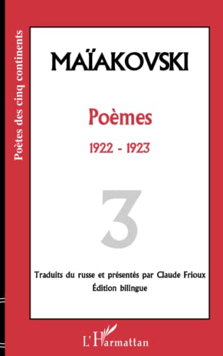 PoÃ¨mes: Tome 3 - PoÃ¨mes 1922-1923 (French Edition) (9782738493248) by - Traduit Du Russe Et PrÃ©sentÃ© Par Cl. Frioux, MaÃ¯akovski