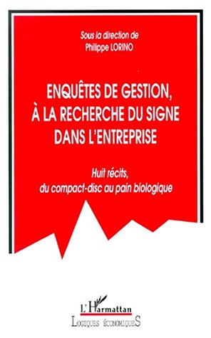 9782738493309: ENQUETE DE GESTION, A LA RECHERCHE DU SIGNE DANS L'ENTREPRISE: Huit rcits du compact-disc au pain biologique