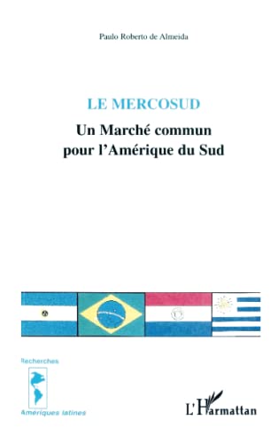 9782738493507: LE MERCOSUD: Un March commun pour l'Amrique du Sud (French Edition)