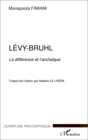 Beispielbild fr LEVY-BRUHL: La diffrence et l'archaque zum Verkauf von Gallix
