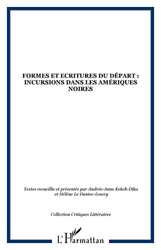 Beispielbild fr Formes et critures du dpart, incursions dans les Amriques noires zum Verkauf von Chapitre.com : livres et presse ancienne