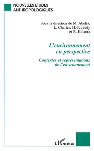 Stock image for L'ENVIRONNEMENT EN PERSPECTIVE: Contextes et reprsentations de l'environnement (French Edition) for sale by Gallix