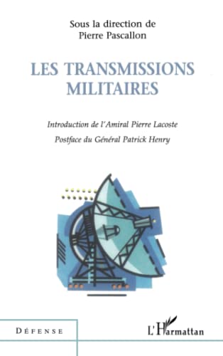 9782738494467: LES TRANSMISSIONS MILITAIRES: [actes du colloque du 25 novembre 1999  l'Assemble nationale, Paris