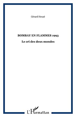 9782738495105: Bombay en Flammes 1993 le Cri des Deux Mondes Toufane