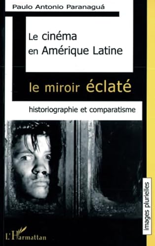 Imagen de archivo de Le cinma en Amrique Latine : le miroir clat a la venta por medimops