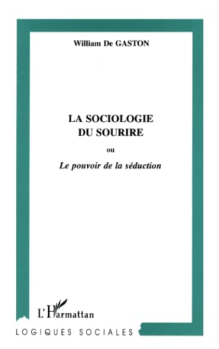 Stock image for La sociologie du surire ou Le pouvoir de la sduction for sale by Ammareal