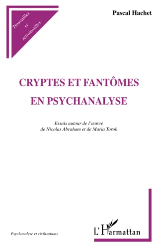 Beispielbild fr CRYPTES ET FANTMES EN PSYCHANALYSE: Essais autour de l'?uvre de Nicolas Abraham et Maria Torok (French Edition) zum Verkauf von Gallix