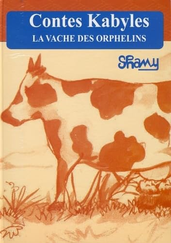 Imagen de archivo de Contes Kabyles - La vache des orphelins: Timucuha n leqvayel - Tafunast (n) igujilen a la venta por Gallix