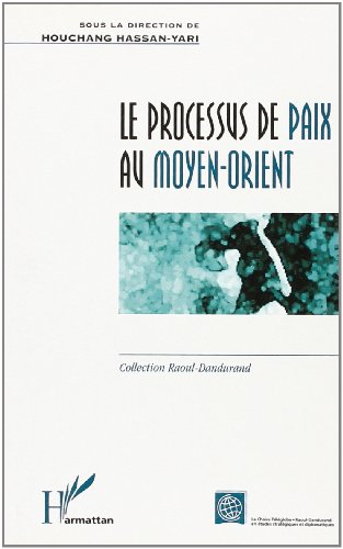 Imagen de archivo de LE PROCESSUS DE PAIX AU MOYEN-ORIENT a la venta por Gallix