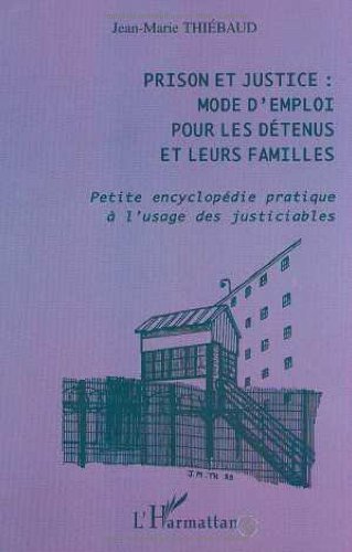 9782738496805: Prison et justice : mode d'emploi pour les dtenus et leurs familles : petite encyclopdie pratique  l'usage des justiciables