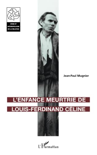 Stock image for L'Enfance meurtrie de Louis-Ferdinand Cline for sale by Ammareal