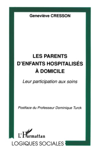 Beispielbild fr Les parents d'enfants hospitalises a domicile. leur participation aux soins zum Verkauf von medimops