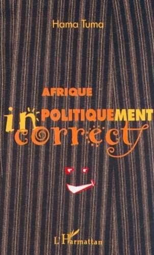 Beispielbild fr Afrique Politiquement Incorrect (l') zum Verkauf von Ammareal