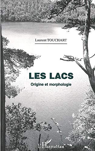 9782738498007: Gographie: LES LACS. - Origine et morphologie
